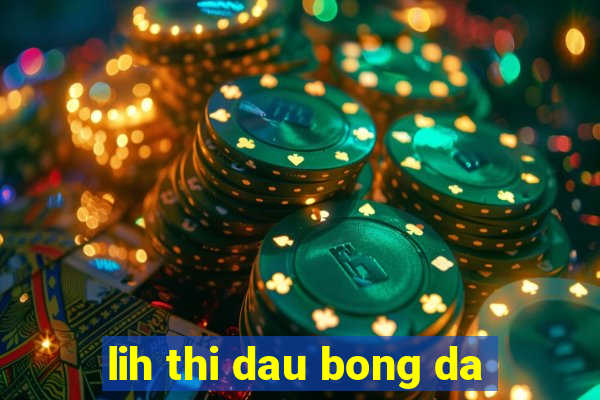 lih thi dau bong da