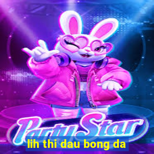 lih thi dau bong da