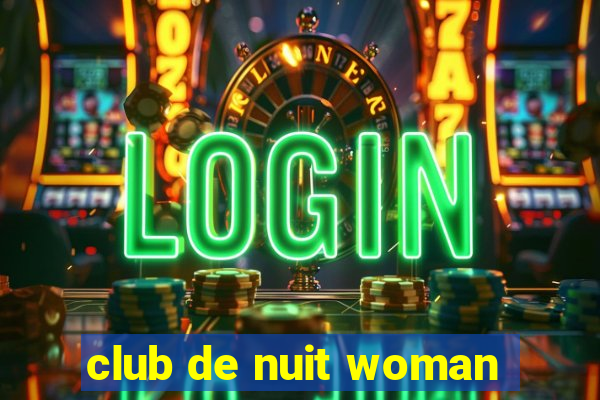 club de nuit woman