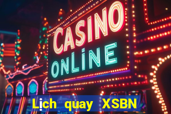 Lịch quay XSBN ngày 29