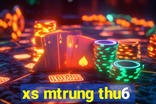 xs mtrung thu6