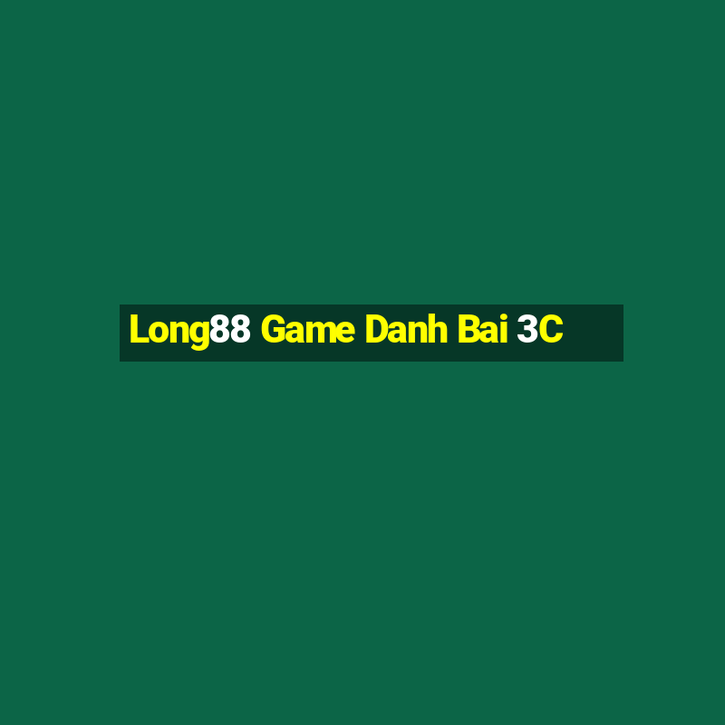 Long88 Game Danh Bai 3C