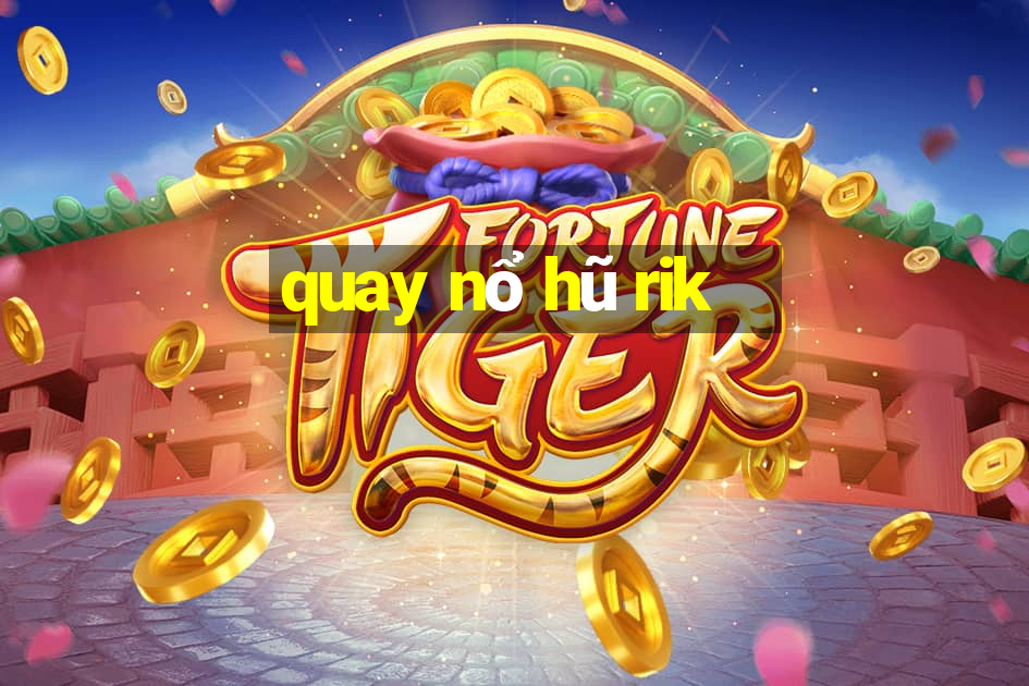 quay nổ hũ rik