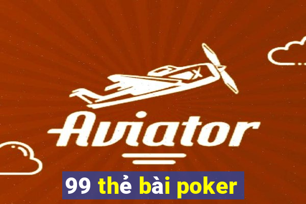 99 thẻ bài poker