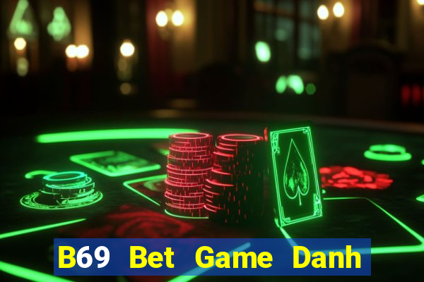 B69 Bet Game Danh Bai 3C