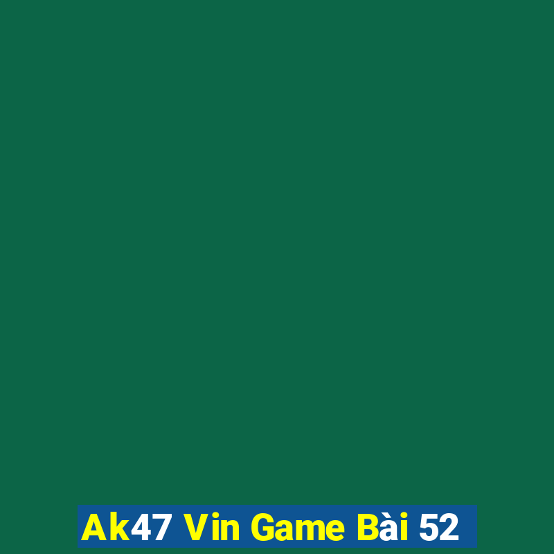 Ak47 Vin Game Bài 52