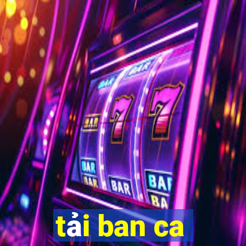 tai ban ca