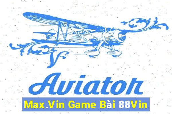 Max.Vin Game Bài 88Vin