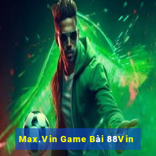 Max.Vin Game Bài 88Vin