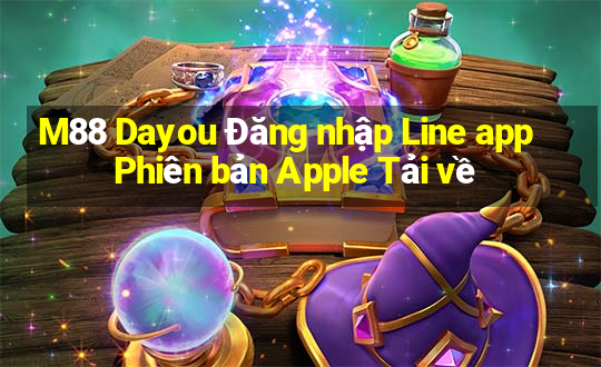 M88 Dayou Đăng nhập Line app Phiên bản Apple Tải về