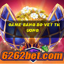 game bang bo vet thuong