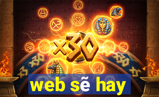 web sẽ hay