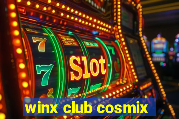 winx club cosmix