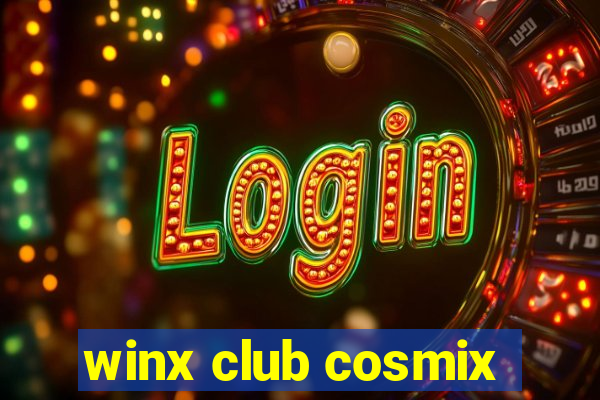 winx club cosmix