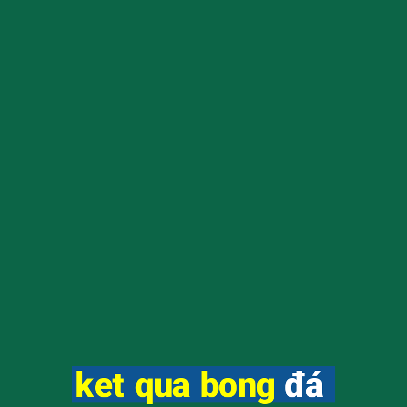 ket qua bong đá