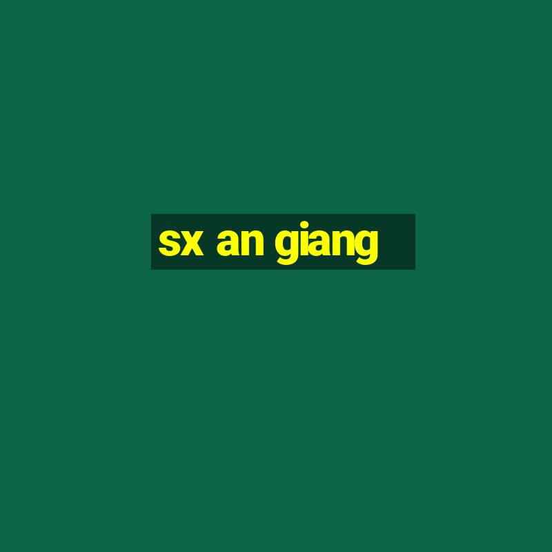 sx an giang