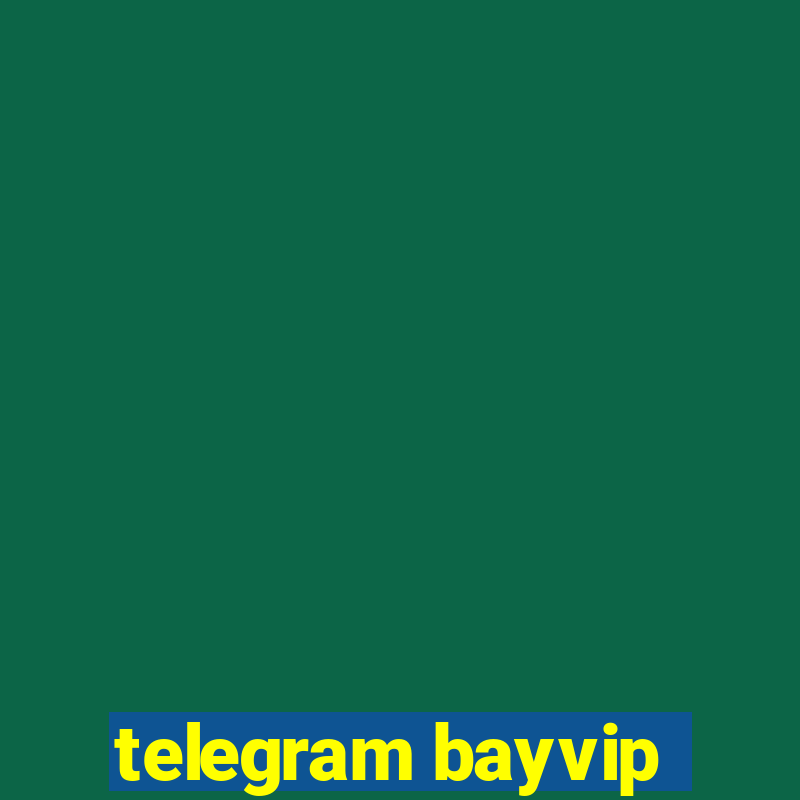 telegram bayvip