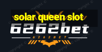 solar queen slot