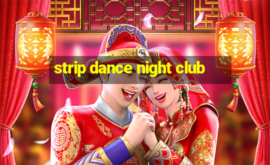 strip dance night club