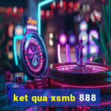 ket qua xsmb 888