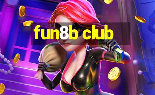 fun8b club