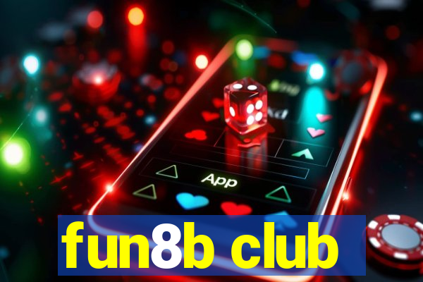 fun8b club