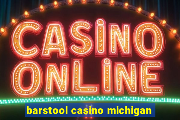 barstool casino michigan