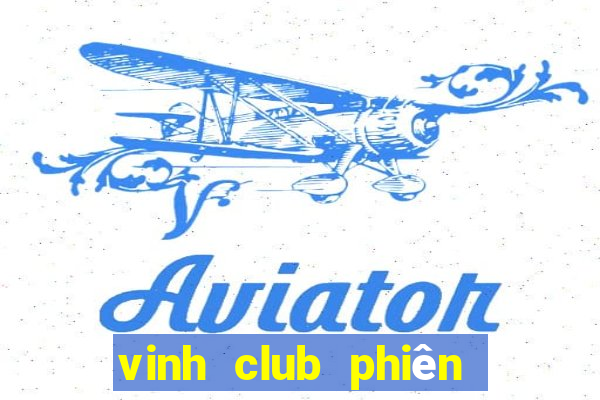 vinh club phiên bản mới