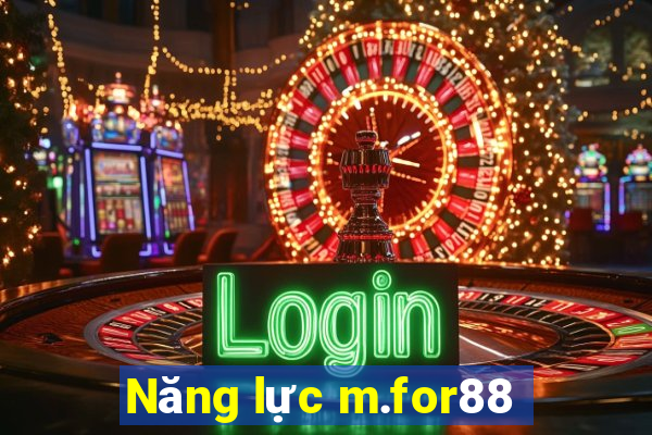 Năng lực m.for88