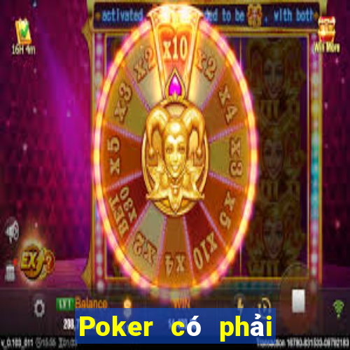 Poker có phải là cờ bạc