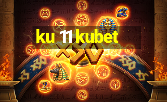 ku 11 kubet