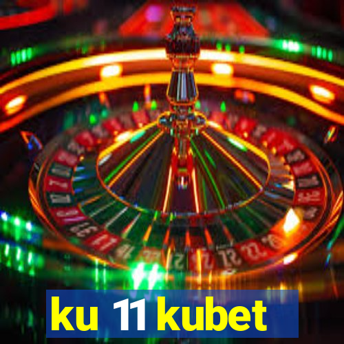 ku 11 kubet