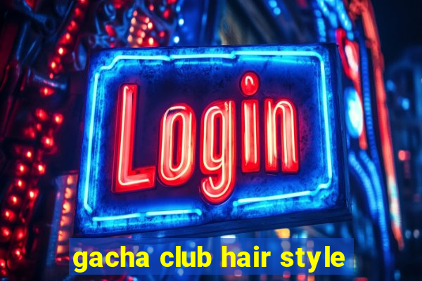 gacha club hair style