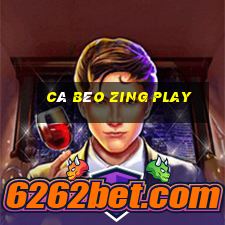 cá béo zing play