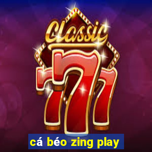 cá béo zing play