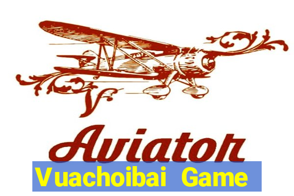 Vuachoibai Game Bài Poker