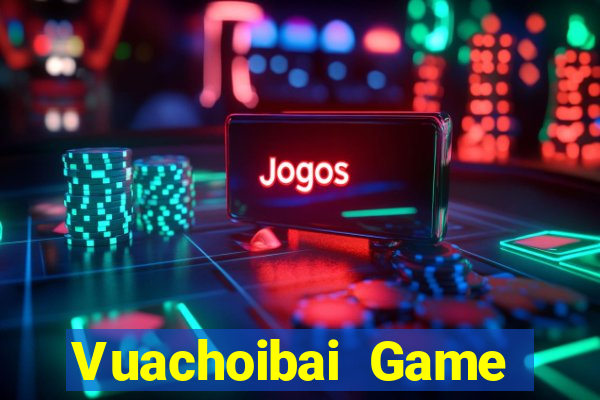 Vuachoibai Game Bài Poker