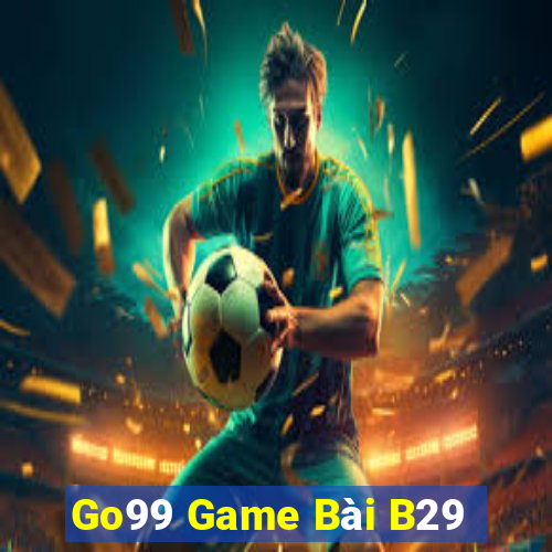 Go99 Game Bài B29