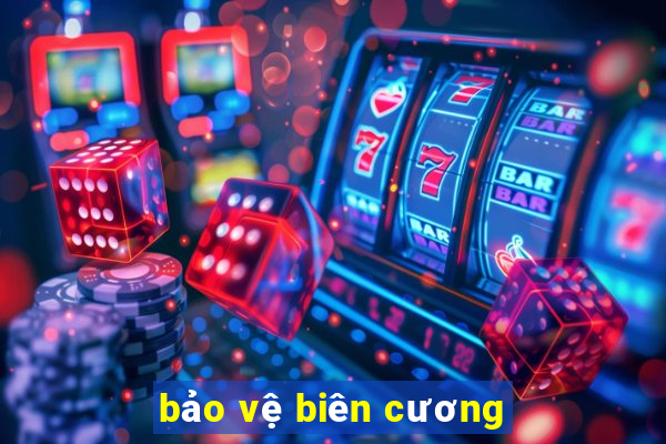 bảo vệ biên cương