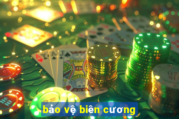 bảo vệ biên cương