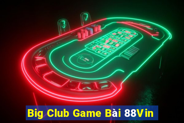 Big Club Game Bài 88Vin