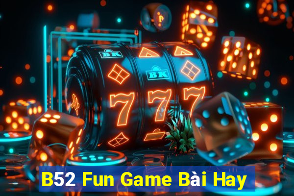 B52 Fun Game Bài Hay