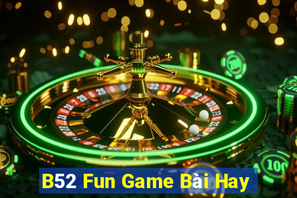 B52 Fun Game Bài Hay