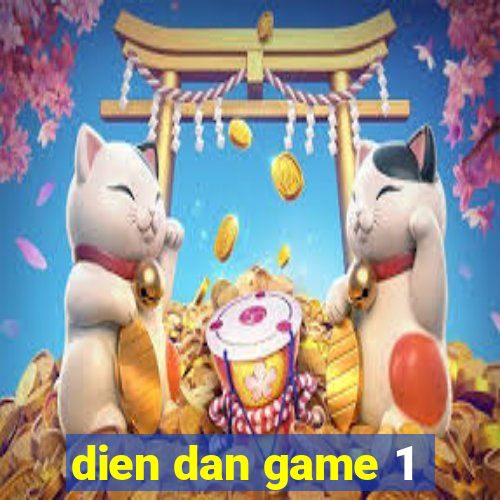 dien dan game 1