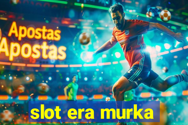 slot era murka