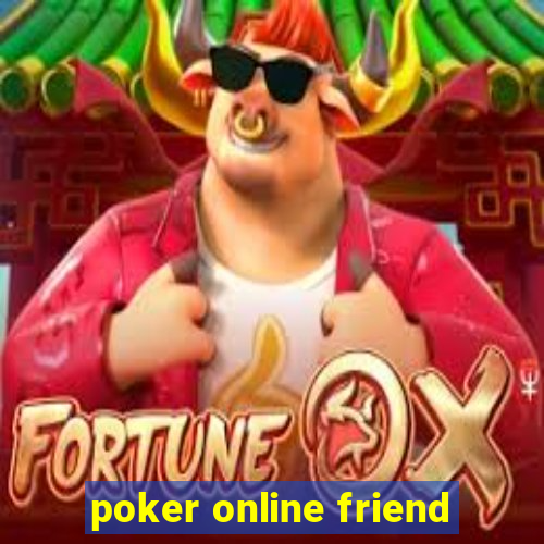 poker online friend