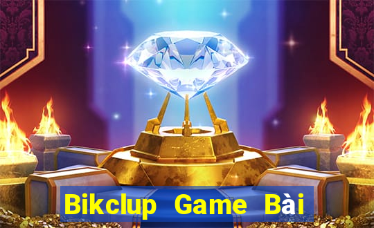 Bikclup Game Bài Đổi Thưởng