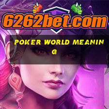 poker world meaning