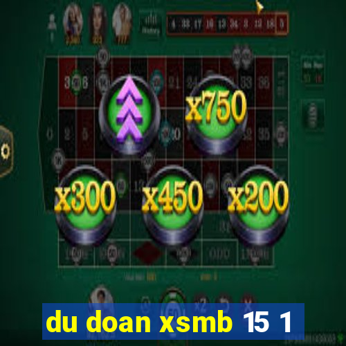 du doan xsmb 15 1