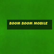 boom boom mobile